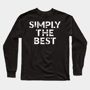 Simply The Best Long Sleeve T-Shirt